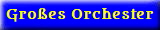 Großes Orchester
